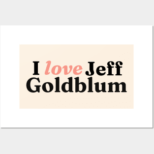 I really love Jeff Goldblum Posters and Art